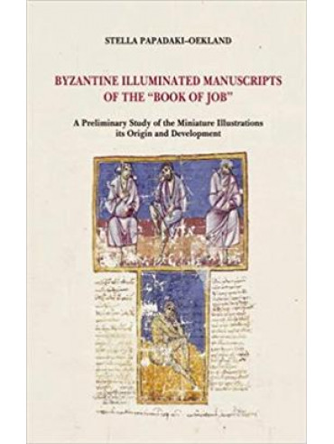 Byzantine Illuminated Manuscripts of the Book of Job,Papadaki Stella-Oekland